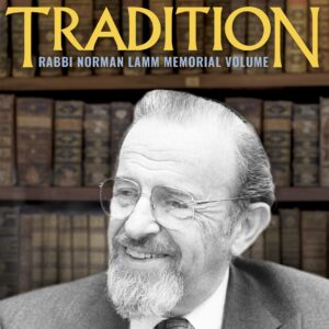 TRADITION Rabbi Norman Lamm Memorial Volume